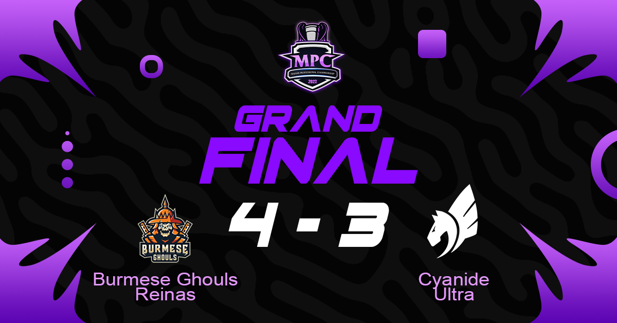 Burmese Ghouls Vs Cyanide Ultra ( MPC Tournament Grand Final Result )